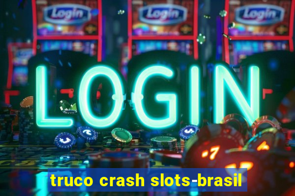 truco crash slots-brasil