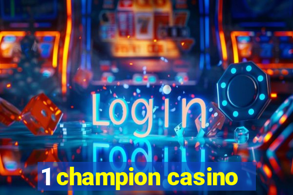 1 champion casino