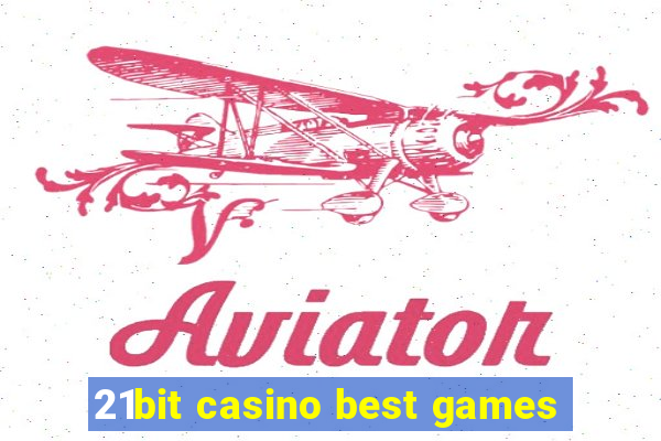 21bit casino best games