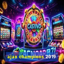 ajax champions 2019