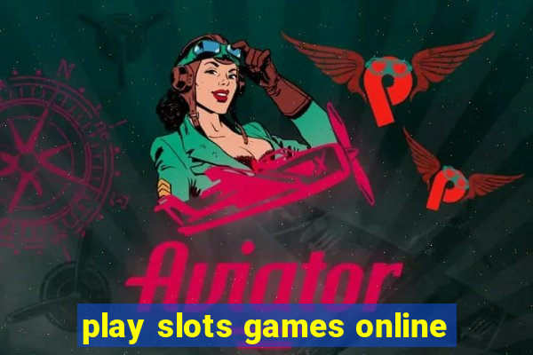 play slots games online