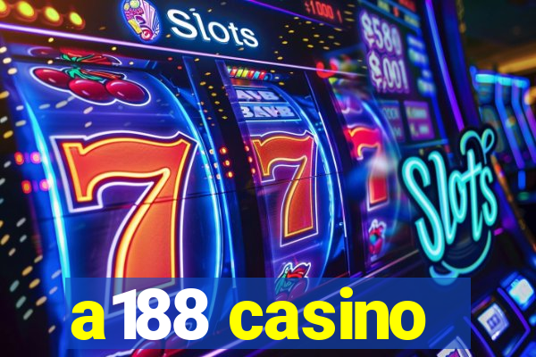 a188 casino