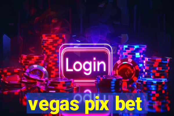 vegas pix bet