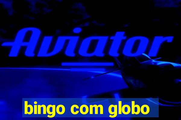 bingo com globo