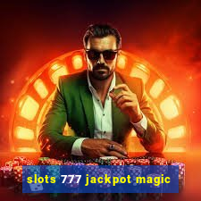 slots 777 jackpot magic