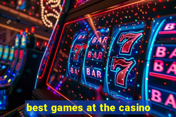 best games at the casino