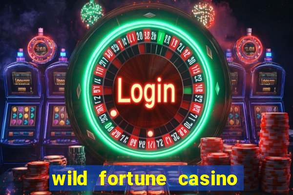 wild fortune casino online gambling