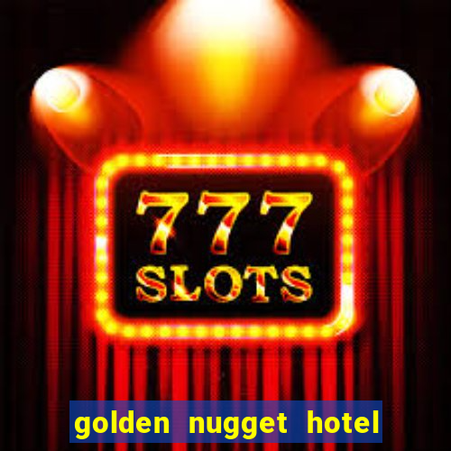 golden nugget hotel & casino las vegas