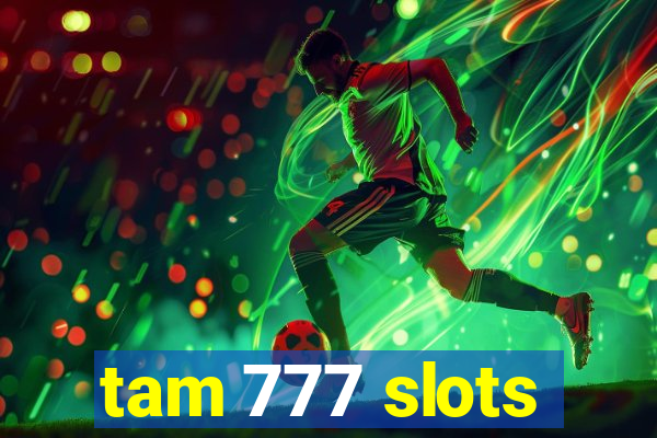 tam 777 slots