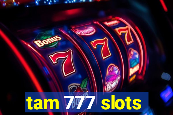 tam 777 slots