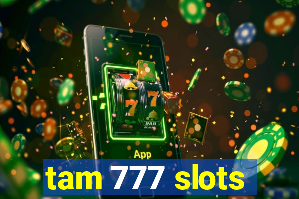 tam 777 slots