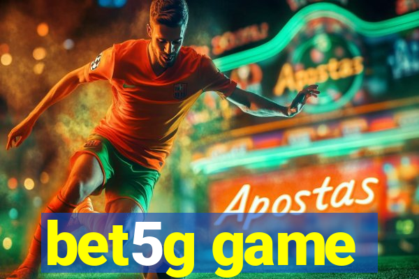 bet5g game