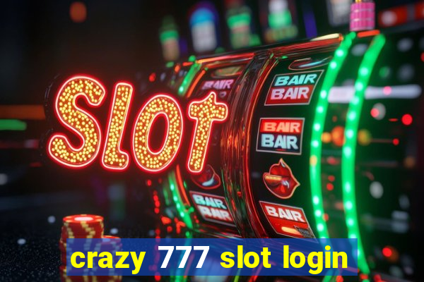 crazy 777 slot login