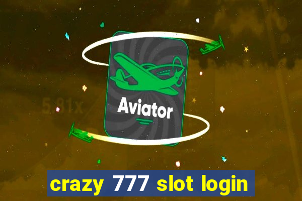 crazy 777 slot login