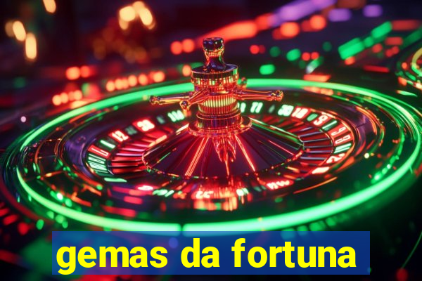 gemas da fortuna