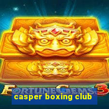 casper boxing club