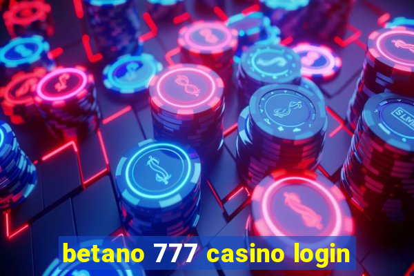 betano 777 casino login