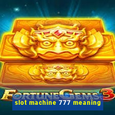 slot machine 777 meaning