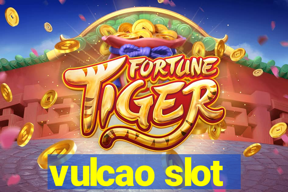 vulcao slot