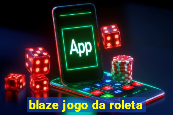 blaze jogo da roleta