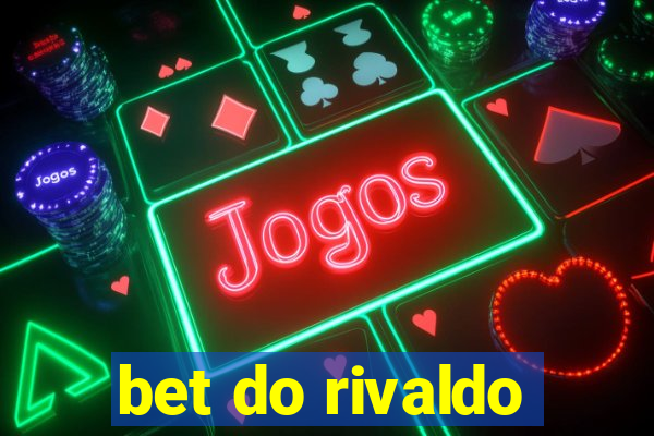 bet do rivaldo