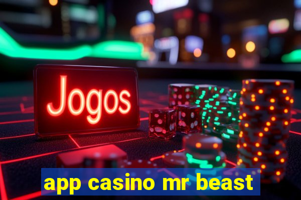 app casino mr beast