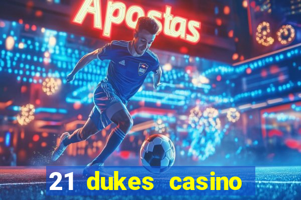 21 dukes casino instant play