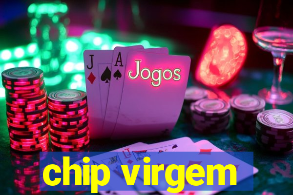 chip virgem