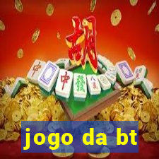 jogo da bt