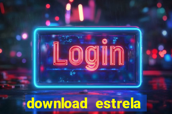 download estrela bet apk