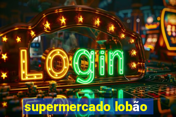 supermercado lobão