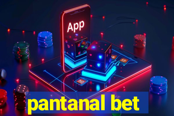 pantanal bet