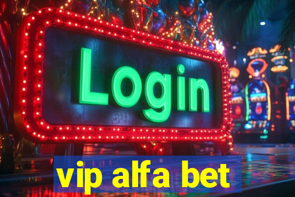 vip alfa bet