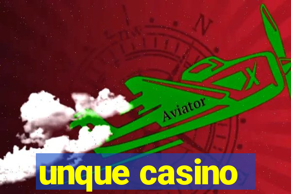 unque casino