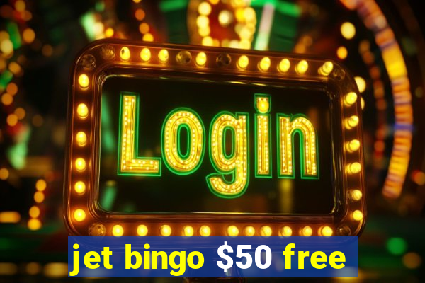 jet bingo $50 free