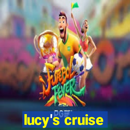 lucy's cruise