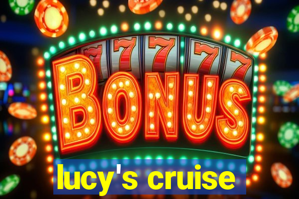 lucy's cruise