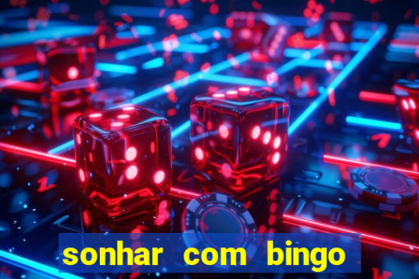 sonhar com bingo número da sorte