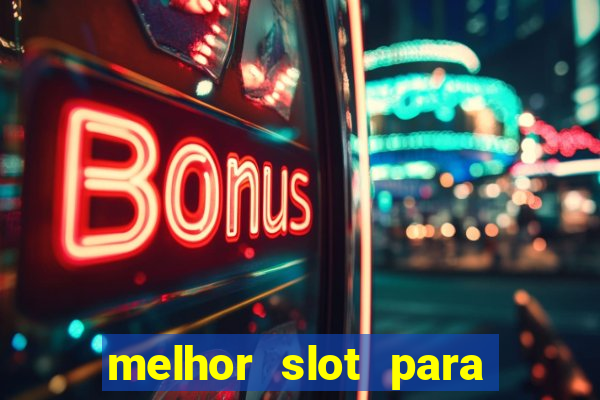 melhor slot para comprar bonus