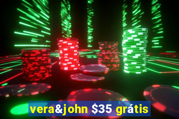 vera&john $35 grátis