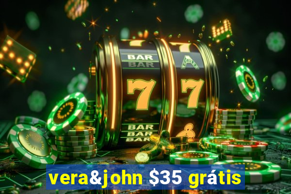 vera&john $35 grátis