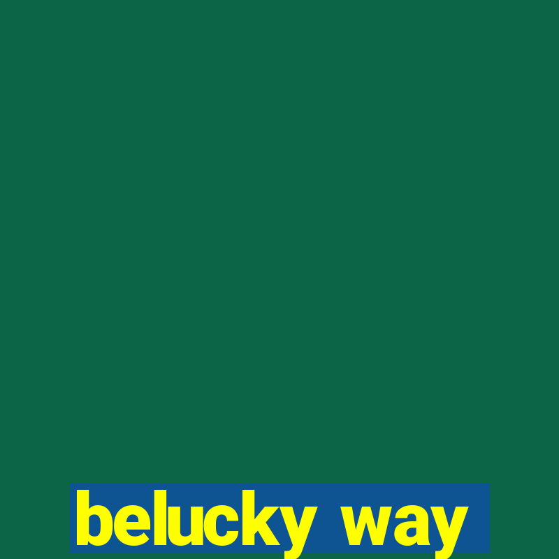 belucky way