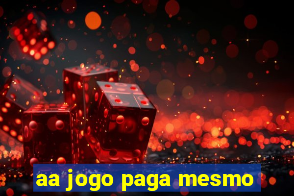 aa jogo paga mesmo