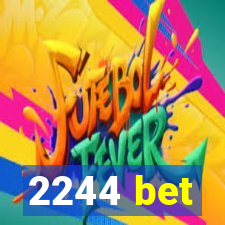 2244 bet