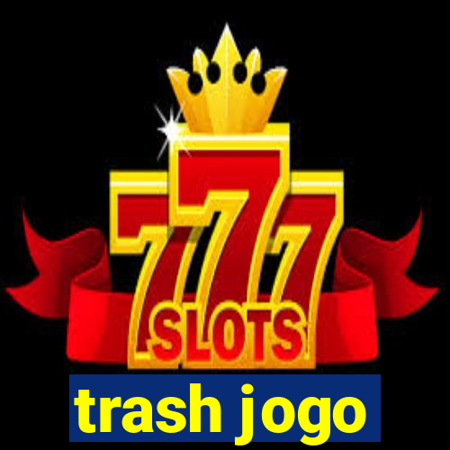 trash jogo