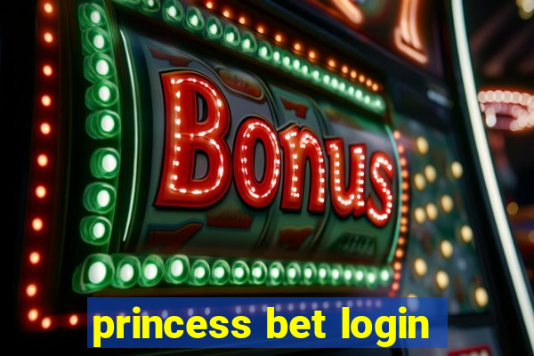 princess bet login