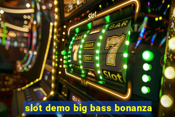 slot demo big bass bonanza