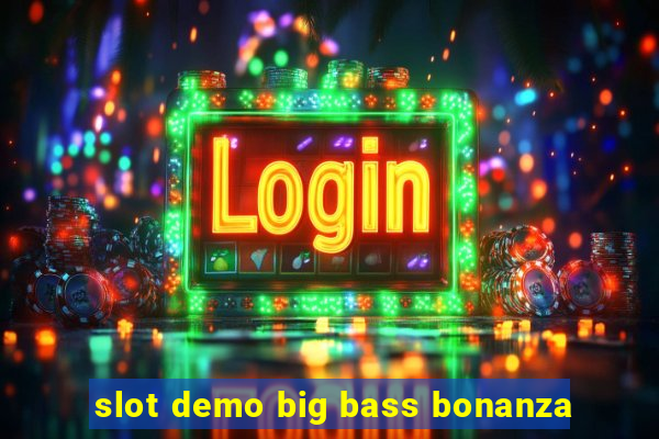 slot demo big bass bonanza