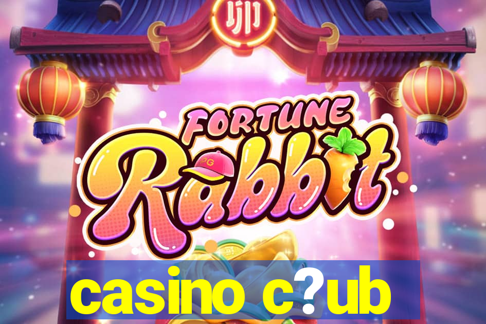 casino c?ub