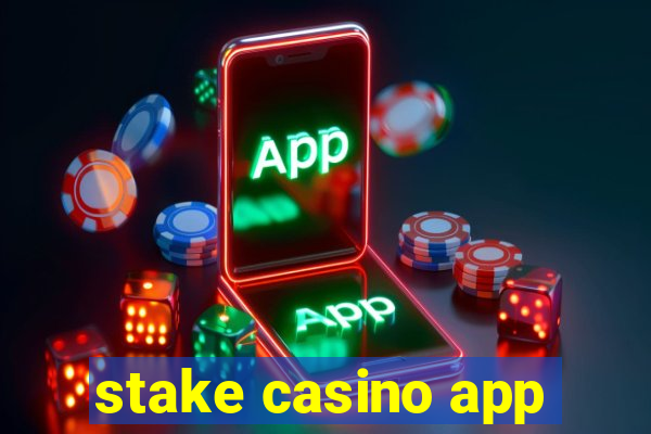 stake casino app